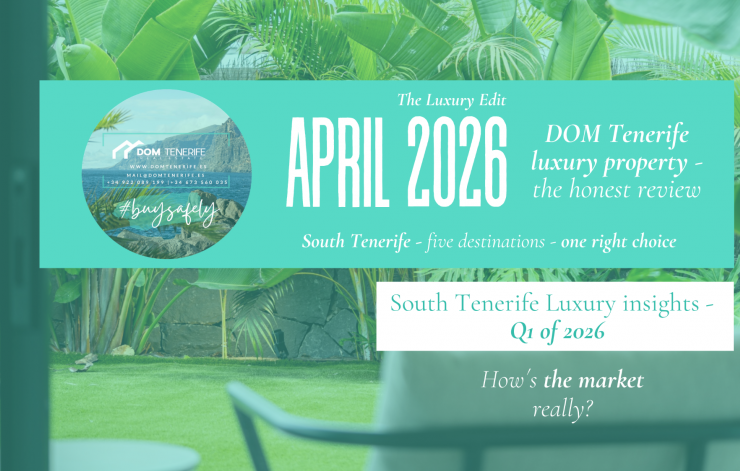 South Tenerife luxury property newsletter — DOM Tenerife April 2026